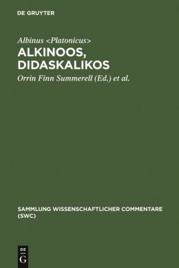 Alkinoos, Didaskalikos: Lehrbuch der Grundsätze Platons. Einleitung, Text, Übersetzung und Anmerkungen