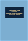 Fairy Tales as Ways of Knowing: Essays on Marchen in Psychology, Society and Literature