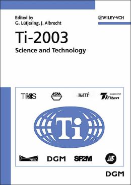 Ti-2003 Science and Technology Gerd Luetjering and Joachim Albrecht