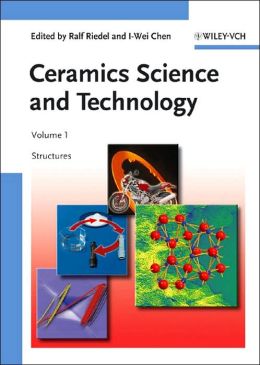 Ceramics Science and Technology, 4 Volume Set Ralf Riedel and I-Wei Chen