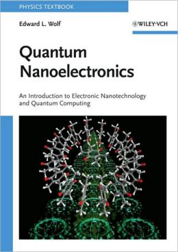 Quantum Nanoelectronics: An Introduction to Electronic Nanotechnology and Quantum Computing