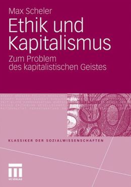 Ethik und Kapitalismus: Zum Problem des kapitalistischen Geistes
