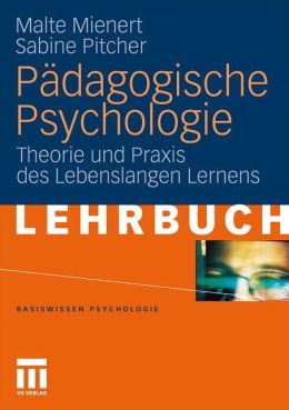 Padagogische Psychologie: Theorie und Praxis des Lebenslangen Lernens