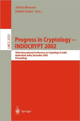 Progress in Cryptology - INDOCRYPT 2002 Alfred Menezes, Palash Sarkar