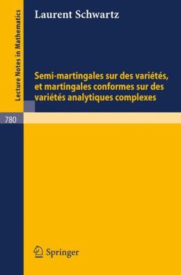 Semi-Martingales sur des Varietes et Martingales Conformes sur des Varietes Analytiques Complexes L. Schwartz