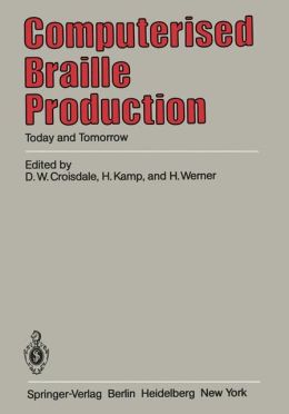 Computerised Braille Production: Today and Tomorrow