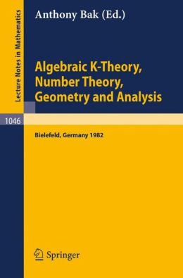 Algebraic K-Theory, Number Theory, Geometry and Analysis: Proceedings of the International Conference Held at Bielefeld, Federal Republic of Germany,