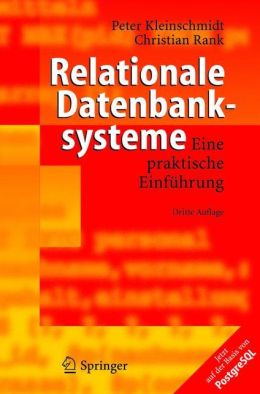 Relationale Datenbanksysteme: Eine praktische Einführung