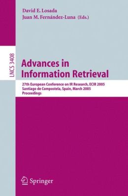 Advances in Information Retrieval: 27th European Conference on IR Research, ECIR 2005, Santiago de Compostela, Spain, March 21-23, 2005, Proceedings