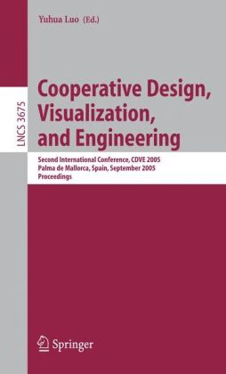 Cooperative Design, Visualization, and Engineering: Second International Conference, CDVE 2005, Palma de Mallorca, Spain, September 18-21, 2005, Proceedings