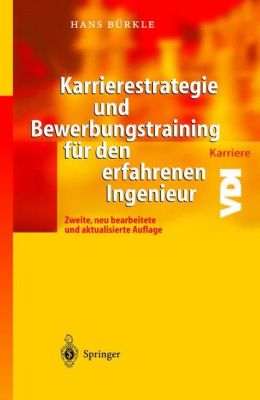 Karrierestrategie und Bewerbungstraining fur den erfahrenen Ingenieur