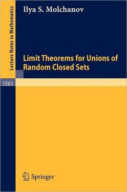 Limit theorems for unions of random closed sets Ilya S. Molchanov