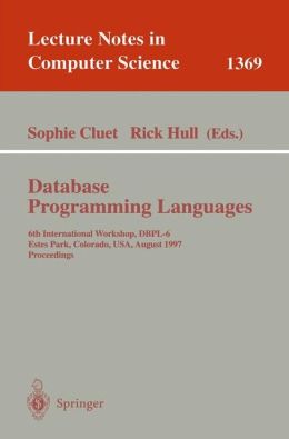 Database Programming Languages: 6th International Workshop, DBPL-6, Estes Park, Colorado, USA, August 18-20, 1997