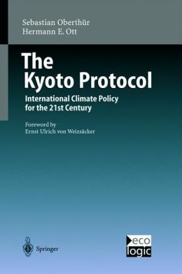 The Kyoto Protocol: International Climate Policy for the 21st Century