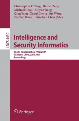 Intelligence and Security Informatics, Pacific Asia Workshop, PAISI 2007
