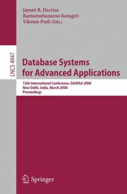 Database Systems for Advanced Applications: 13th International Conference, DASFAA 2008, New Delhi, India, March 19-21, 2008, Proceedings