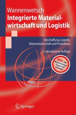 Integrierte Materialwirtschaft und Logistik: Beschaffung, Logistik, Materialwirtschaft und Produktion