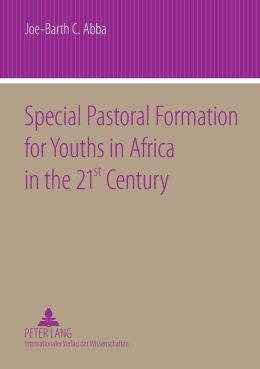 Special Pastoral Formation for Youths in Africa in the 21st Century: The Nigerian Perspective