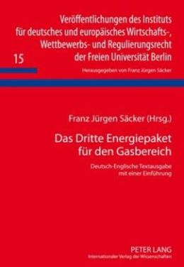 Das Dritte Energiepaket für den Gasbereich: Deutsch-Englische Textausgabe mit einer Einführung