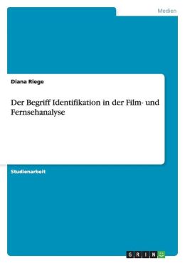 Der Begriff Identifikation In Der Film- Und Fernsehanalyse