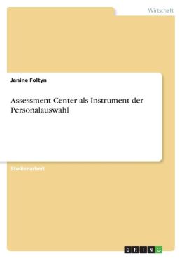 Assessment Center als Instrument der Personalauswahl