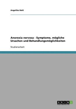Anorexia Nervosa - Symptome, M Gliche Ursachen Und Behandlungsm Glichkeiten