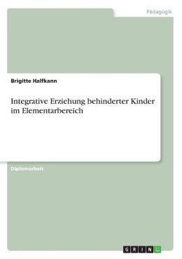 Integrative Erziehung Behinderter Kinder Im Elementarbereich