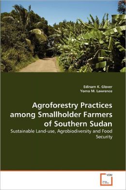 Agroforestry Practices Among Smallholder Farmers Of Southern Sudan