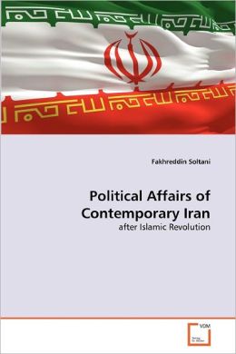 Political Affairs Of Contemporary Iran
