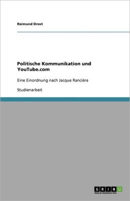 Politische Kommunikation und YouTube.com (German Edition) Raimund Drost
