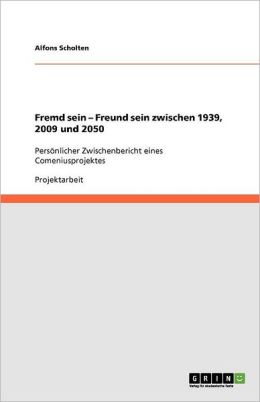 Fremd Sein Freund Sein Zwischen 1939, 2009 Und 2050