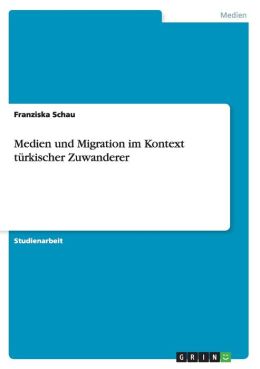 Medien Und Migration Im Kontext T Rkischer Zuwanderer