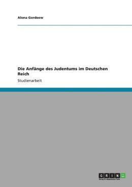 Die Anf Nge Des Judentums Im Deutschen Reich