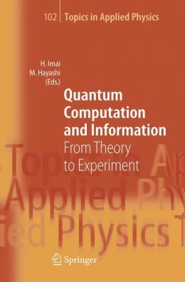 Quantum computation and information: From theory to experiment Hiroshi Imai, Masahito Hayashi