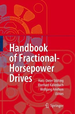 Handbook of Fractional-Horsepower Drives Hans-Dieter Stoelting, Eberhard Kallenbach and Wolfgang Amrhein