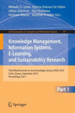 Knowledge Management, Information Systems, E-Learning, and Sustainability Research: Third World Summit on the Knowledge Society, WSKS 2010, Corfu, Greece, September 22-24, 2010, Proceedings, Part I