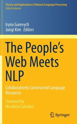 The People's Web Meets NLP: Collaboratively Constructed Language Resources