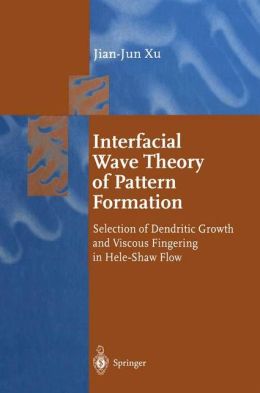 Interfacial Wave Theory of Pattern Formation Jian-Jun Xu