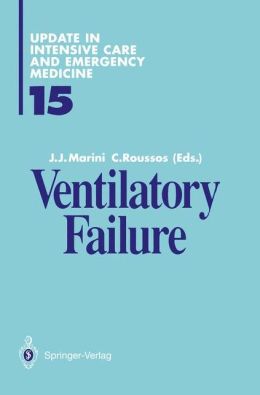 Ventilatory Failure (Update in Intensive Care and Emergency Medicine) J.J. Marini and C. Roussos