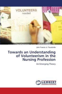 Towards an Understanding of Volunteerism in the Nursing Profession