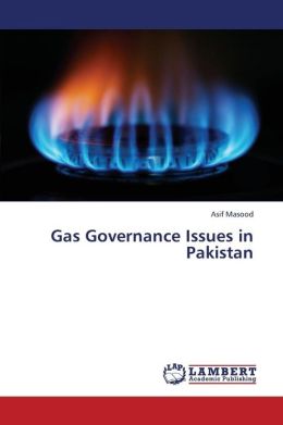 Gas Governance Issues in Pakistan Asif Masood