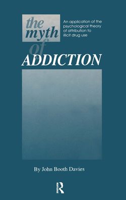 Myth of Addiction: An Application of the Psychological Theory of Attribution to Illicit Drug Use