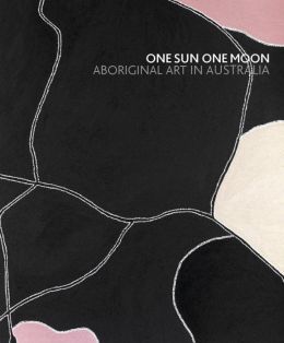One Sun One Moon: Aboriginal Art in Australia Hetti Perkins