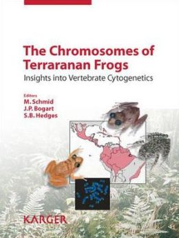 The Chromosomes of Terraranan Frogs: Insights into Vertebrate Cytogenetics M. Schmid, J. P. Bogart and S. B. Hedges