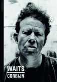 Book Cover Image. Title: Waits/Corbijn:  '77-'11, Author: Anton Corbijn
