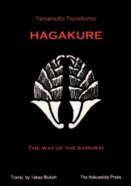 The Hagakure - The Way Of The Samurai