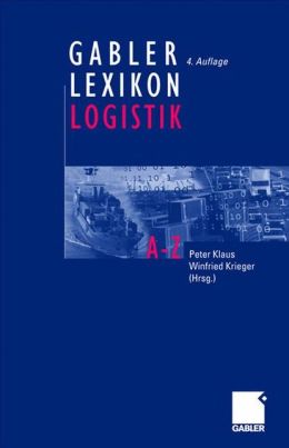 Gabler Lexikon Logistik: Management logistischer Netzwerke und Flüsse