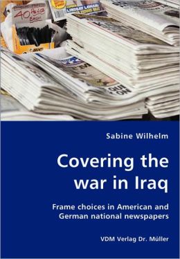 Covering The War In Iraq