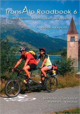 Transalp Roadbook 6 - Mit Dem Tandem Uber Die Alpen