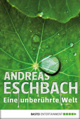 Eine unberuhrte Welt - Band 6 (German Edition) Andreas Eschbach